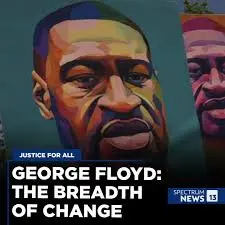 George Floyd: A Catalyst for Change in Society