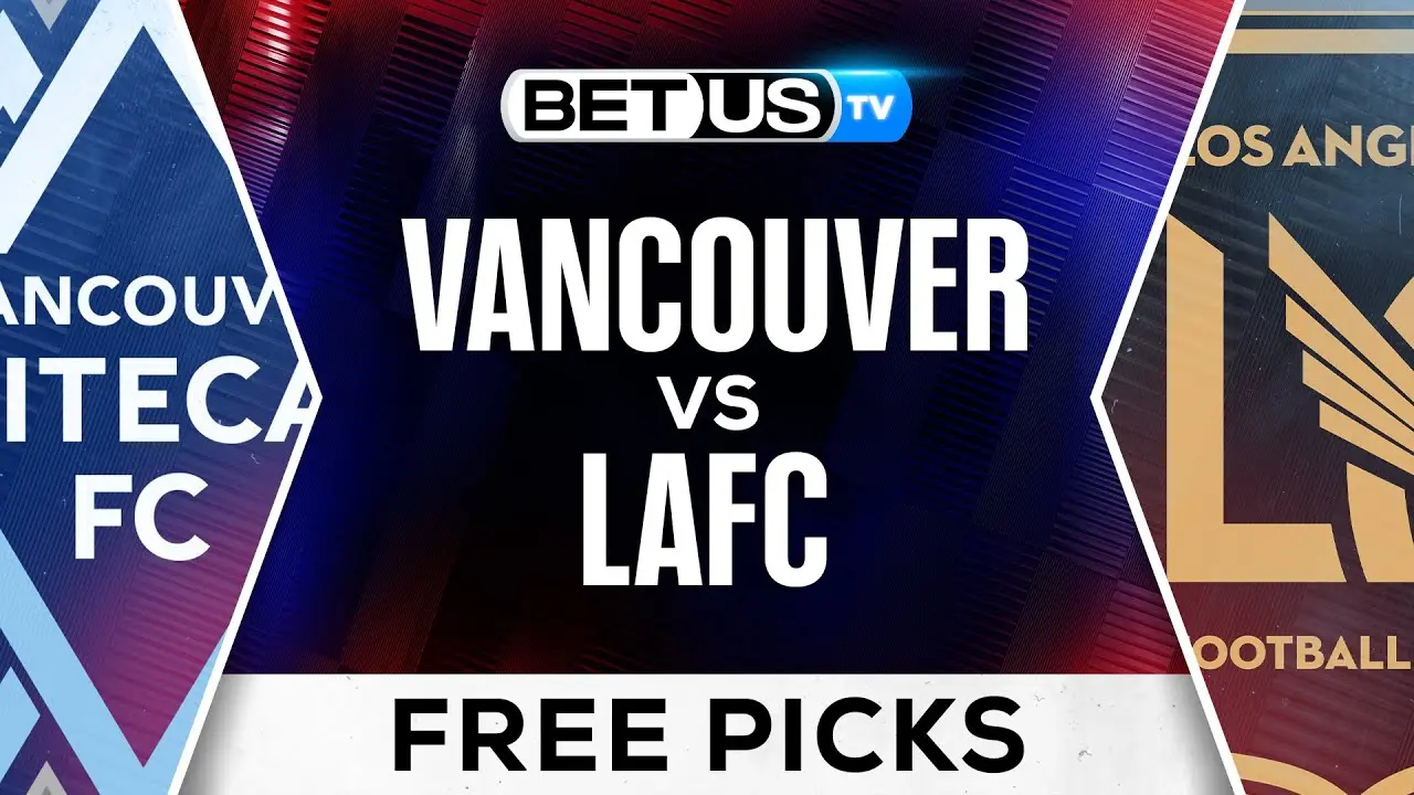Vancouver vs LAFC: A Recap of Their Latest Clash