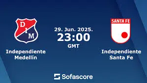 Independiente Medellín vs Santa Fe: A Historic Rivalry in Colombian Football
