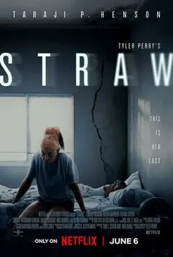 An Overview of Tyler Perry’s Straw Movie