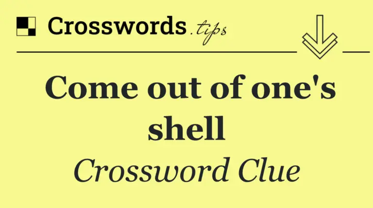 Understanding the Concept of ‘Come Out of One’s Shell’