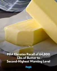 Latest FDA Recalls on Butter: Key Details for Consumers