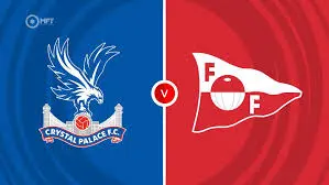 Fredrikstad vs Crystal Palace: A Friendly Showdown