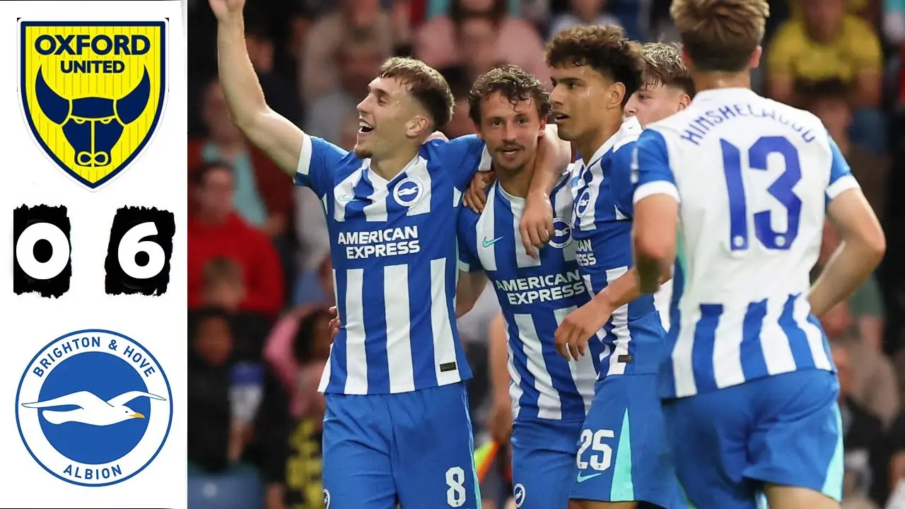 Oxford Utd vs Brighton: Match Highlights and Analysis