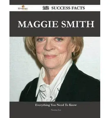 Maggie Smith: A Journey Through Her Legendary Career