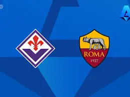 Fiorentina vs Roma: A Riveting Serie A Clash
