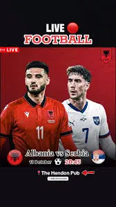 The Intensifying Rivalry: Serbia vs Albania