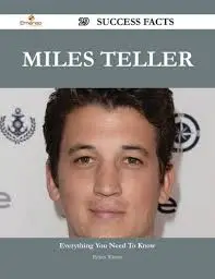 The Rise of Miles Teller: From Indie Films to Blockbusters